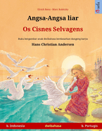 Angsa-Angsa liar - Os Cisnes Selvagens (b. Indonesia - b. Portugis): Buku anak-anak hasil adaptasi dari dongeng karya Hans Christian Andersen dalam dua bahasa