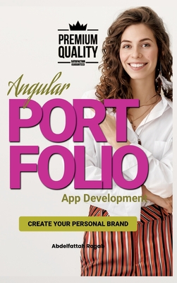 Angular Portfolio App Development: Create your personal brand - Ragab, Abdelfattah