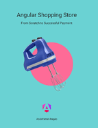 Angular Shopping Store: From Scratch to Successful Payment