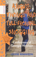 Angus, Thongs and Full-frontal Snogging: Confessions of Georgia Nicolson - Rennison, Louise