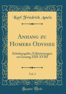 Anhang Zu Homers Odyssee, Vol. 3: Schulausgabe; Erluterungen Zu Gesang XIII-XVIII (Classic Reprint)