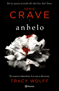 Anhelo. Serie Crave-1 (Spanish Edition) / Crave (the Crave Series. Book 1)