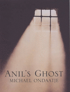 Anil's Ghost - Ondaatje, Michael