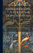 Animadversiones In Athenaei Deipnosophistas: Animadversiones In Librum Xv, Cum Addendis Ad Libros Superiores; Volume 8