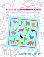 Animal Adventures Quilt: Featuring 15 FPP Animal Quilt Blocks