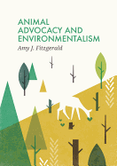 Animal Advocacy and Environmentalism: Understanding and Bridging the Divide