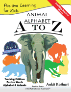 Animal Alphabet A to Z: 3-In-1 Book Teaching Children Positive Words, Alphabet and Animals