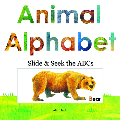 Animal Alphabet: Slide and Seek the ABCs - Lluch, Alex A