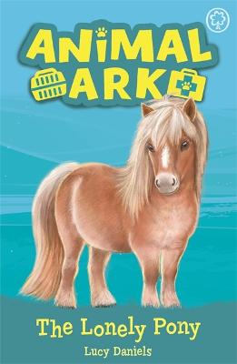 Animal Ark, New 8: The Lonely Pony: Book 8 - Daniels, Lucy