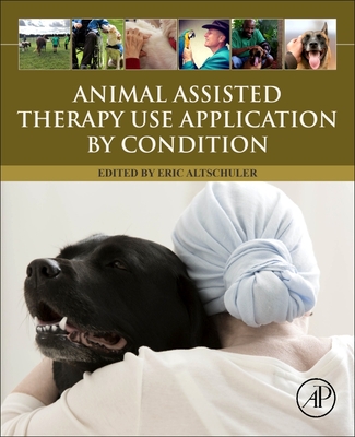 Animal Assisted Therapy Use Application by Condition - Altschuler, Eric (Editor)