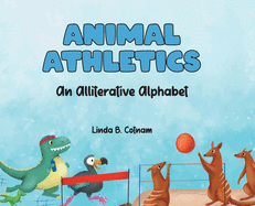 Animal Athletics: An Alliterative Alphabet