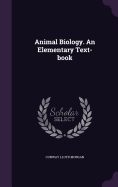 Animal Biology. An Elementary Text-book