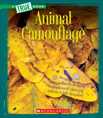 Animal Camouflage (a True Book: Amazing Animals) - Franchino, Vicky