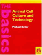 Animal Cell Culture and Technology: The Basics