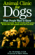 Animal Clinic for Dogs: What People Want to Know - Humphries, Jim, D.V.M.