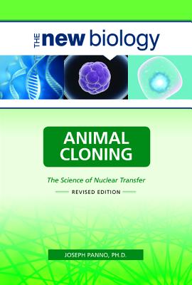 Animal Cloning: The Science of Nuclear Transfer - Panno, Joseph