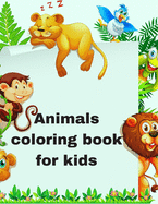 Animal coloring book for kids: 40 Animals Including Farm Animals, Jungle Animals, Woodland Animals and Sea Animals (Jumbo Coloring Activity Book ... Ages 4-8, Boys and Girls, Fun Early Learning)