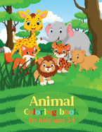 Animal Coloring Book for Kids Ages 3-8: Easy Coloring Pages For Preschool and KindergartenMany Big Animal Illustrations For ColoringAnimal Book for Kids 3-5