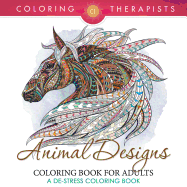 Animal Designs Coloring Book for Adults - A De-Stress Coloring Book