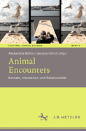 Animal Encounters: Kontakt, Interaktion Und Relationalit?t