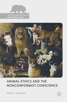 Animal Ethics and the Nonconformist Conscience - Sampson, Philip J