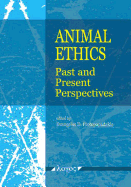 Animal Ethics: Past and Present Perspectives - Arabatzis, George (Contributions by), and Best, Steven, PhD (Contributions by), and Clark, Stephen R (Contributions by)