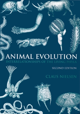 Animal Evolution: Interrelationships of the Living Phyla - Nielsen, Claus