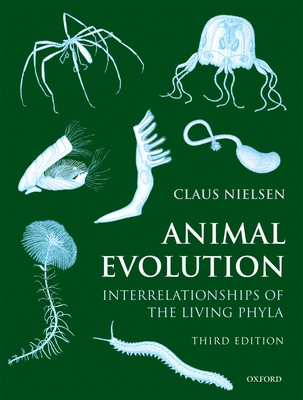 Animal Evolution: Interrelationships of the Living Phyla - Nielsen, Claus