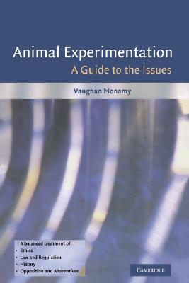 Animal Experimentation: A Guide to the Issues - Monamy, Vaughan