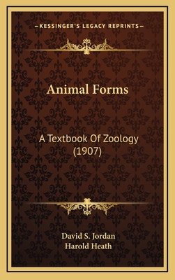 Animal Forms: A Textbook of Zoology (1907) - Jordan, David S, and Heath, Harold
