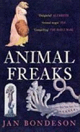 Animal Freaks: The Strange History of Amazing Animals