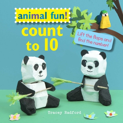 Animal Fun! Count to 10: Lift the Flaps and Find the Number! - Radford, Tracey