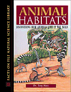 Animal Habitats: Discovering How Animals Live in the Wild