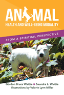 Animal Health and Well-Being Modality: From a Spiritual Perspective