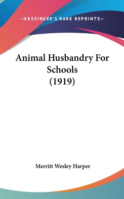 Animal Husbandry For Schools (1919) - Harper, Merritt Wesley