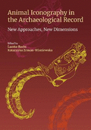 Animal Iconography in the Archaeological Record: New Approaches, New Dimensions