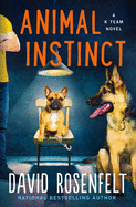 Animal Instinct: A K Team Novel