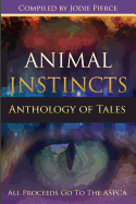 Animal Instincts: A Charity Anthology