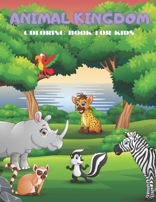 Animal Kingdom - Coloring Book for Kids: Sea Animals, Farm Animals, Jungle Animals, Woodland Animals and Circus Animals - Dourif, Lucy