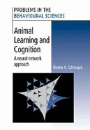 Animal Learning and Cognition: A Neural Network Approach