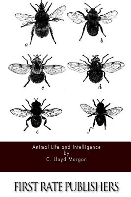 Animal Life and Intelligence - Morgan, C Lloyd