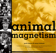 Animal Magnetism: At Home with Celebrities and Their Animal Companions - Denys, Patti, and Dennis, Patti, and Holmes, Mary