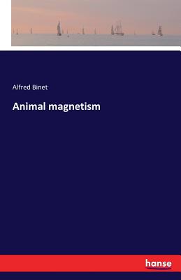 Animal magnetism - Binet, Alfred