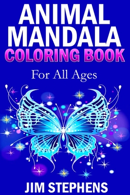 Animal Mandala Coloring Book: For All Ages - Stephens, Jim