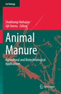 Animal Manure: Agricultural and Biotechnological Applications