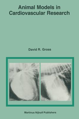 Animal Models in Cardiovascular Research - Gross, D R