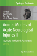 Animal Models of Acute Neurological Injuries II: Injury and Mechanistic Assessments, Volume 1