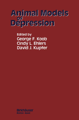 Animal Models of Depression - Koob, and Ehlers, and Kupfer