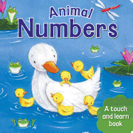 Animal Numbers: A Touch and Learn Book