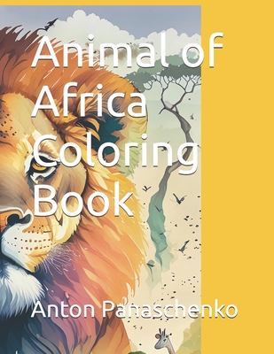 Animal of Africa Coloring Book - Panaschenko, Anton